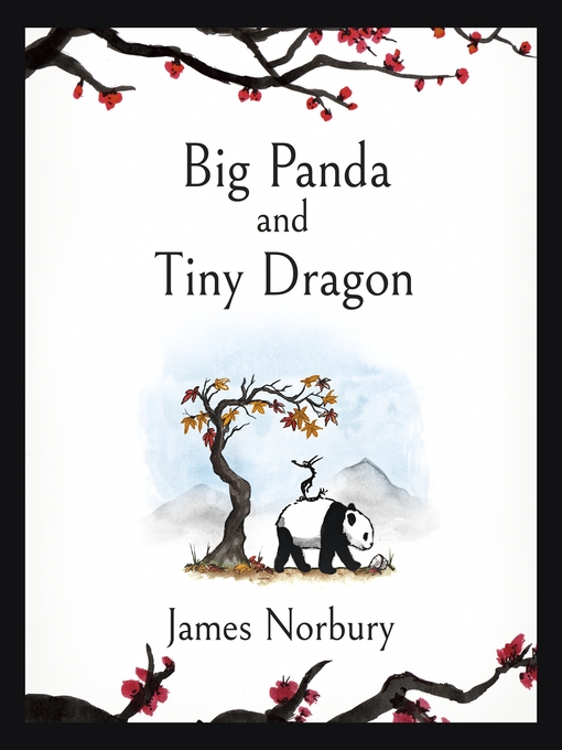 Title details for Big Panda and Tiny Dragon by James Norbury - Available